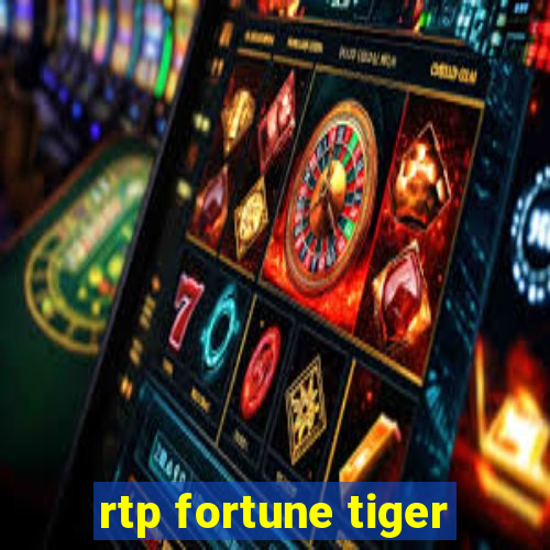 rtp fortune tiger